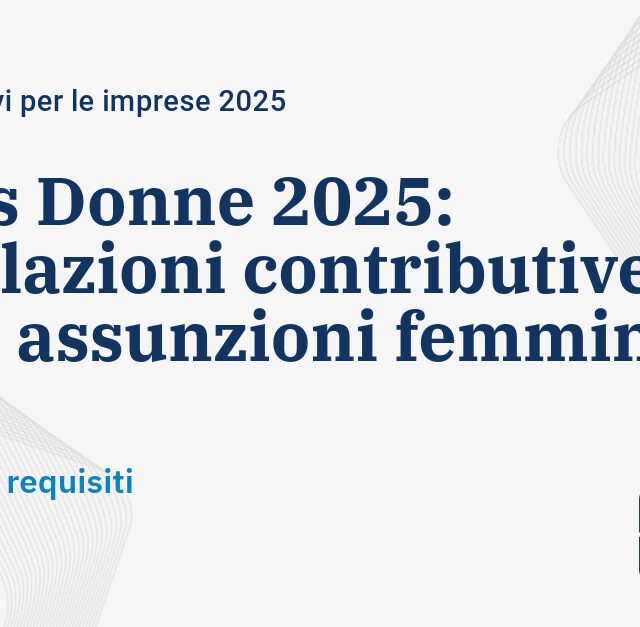 Bonus Donne 2025: agevolazioni contributive per le assunzioni femminili