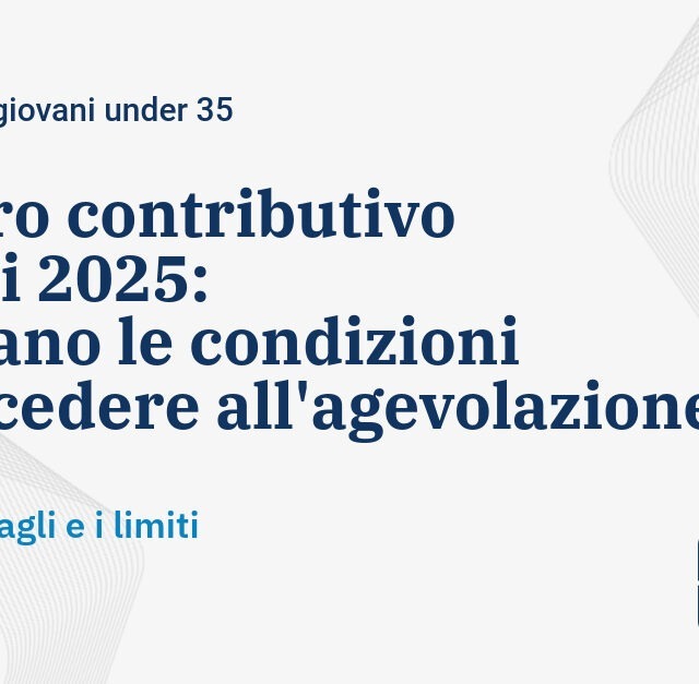 Esonero contributivo giovani 2025: cambiano le condizioni per accedere all’agevolazione