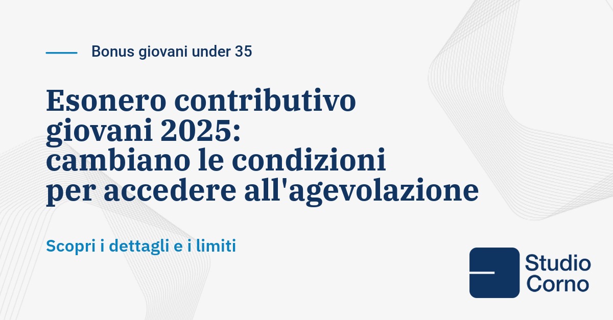 https://www.studiocorno.it/wp-content/uploads/2025/07/Esonero-contributivo-giovani-2025-cambiano-le-condizioni-per-accedere-all-agevolazione.jpeg